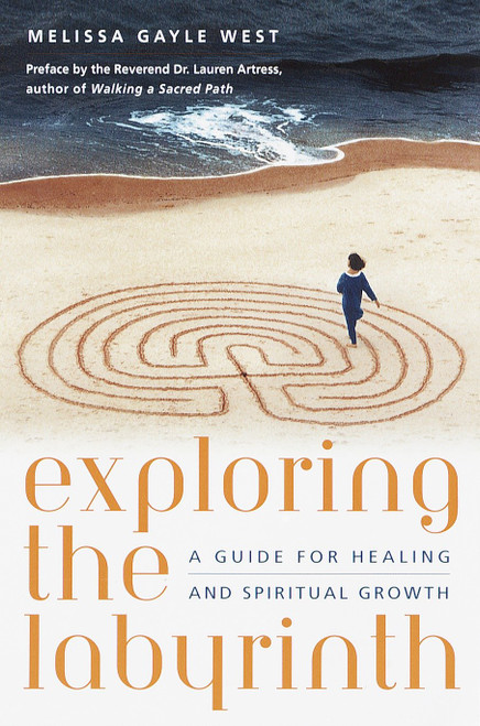 Exploring the Labyrinth (A Guide for Healing and Spiritual Growth) by Melissa Gayle West, Lauren Artress, 9780767903561