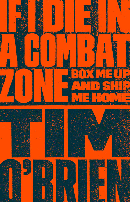 If I Die in a Combat Zone (Box Me Up and Ship Me Home) by Tim O'Brien, 9780767904438