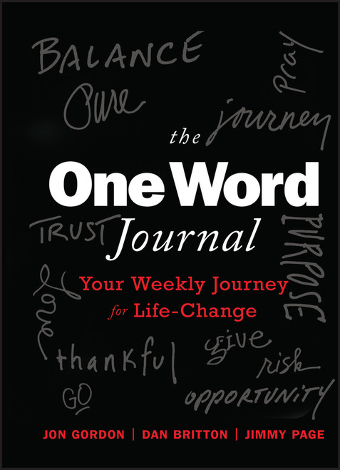 The One Word Journal (Your Weekly Journey for Life-Change) by Jon Gordon, Dan Britton, Jimmy Page, 9781119907640