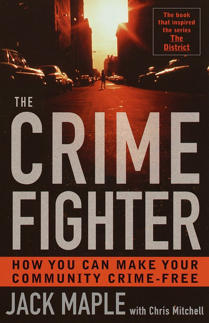 The Crime Fighter (Putting the Bad Guys Out of Business) by Jack Maple, Chris Mitchell, 9780767905541