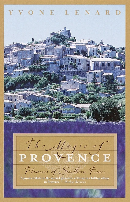 The Magic of Provence (Pleasures of Southern France) by Yvone Lenard, 9780767906821