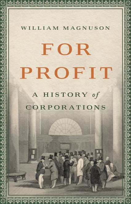 For Profit (A History of Corporations) by William Magnuson, 9781541601567