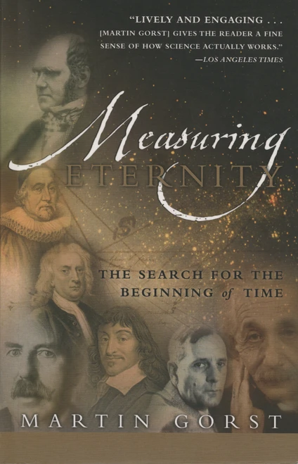 Measuring Eternity (The Search for the Beginning of Time) by Martin Gorst, 9780767908443