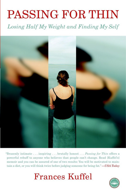 Passing for Thin (Losing Half My Weight and Finding My Self) by Frances Kuffel, 9780767912921