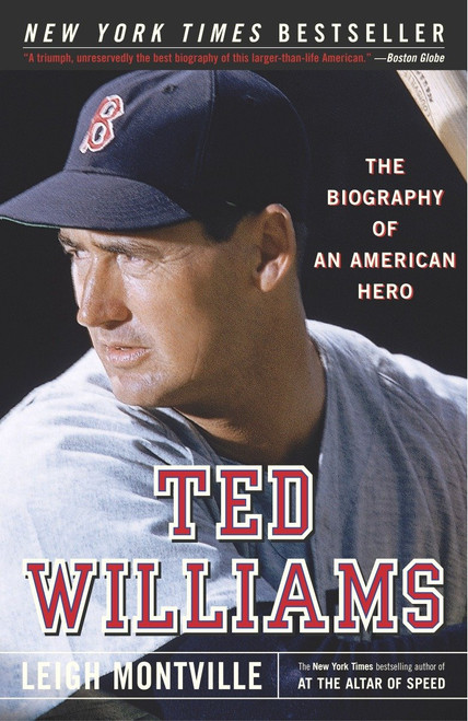 Ted Williams (The Biography of an American Hero) by Leigh Montville, 9780767913201