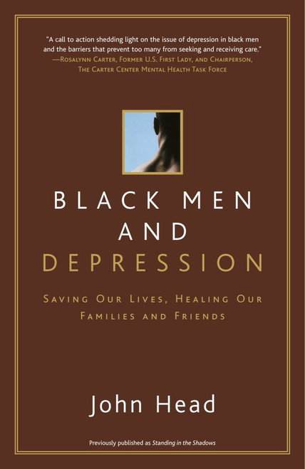 Black Men and Depression (Saving our Lives, Healing our Families and Friends) by John Head, 9780767913546