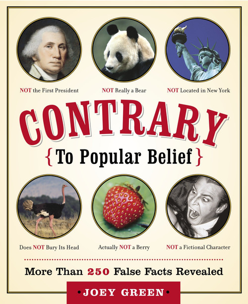 Contrary to Popular Belief (More than 250 False Facts Revealed) by Joey Green, 9780767919920