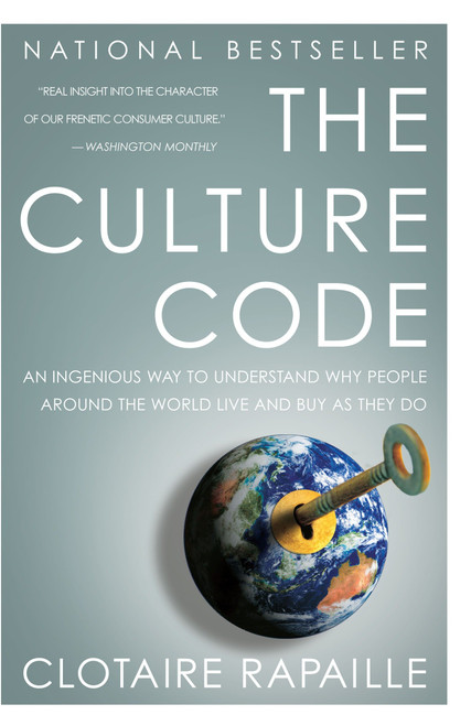 The Culture Code (An Ingenious Way to Understand Why People Around the World Live and Buy as They Do) by Clotaire Rapaille, 9780767920575