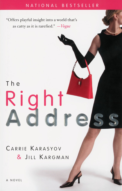 The Right Address (A Novel) by Carrie Karasyov, Jill Kargman, 9780767921268