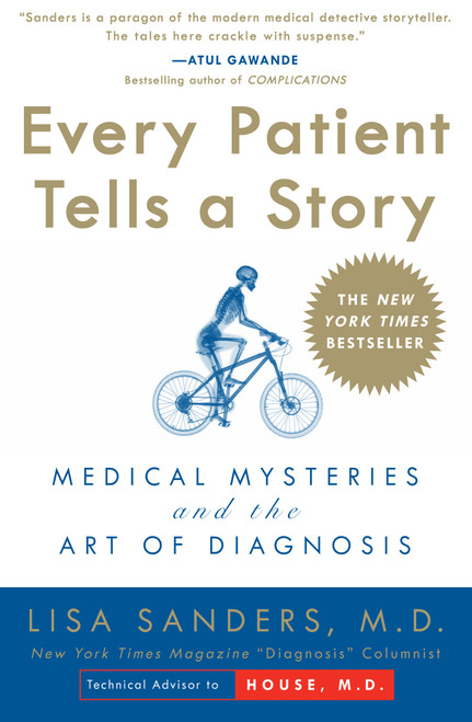 Every Patient Tells a Story (Medical Mysteries and the Art of Diagnosis) by Lisa Sanders, 9780767922470