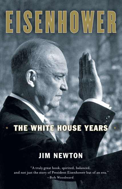 Eisenhower (The White House Years) by Jim Newton, 9780767928137