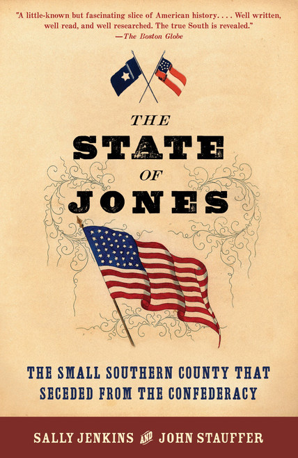 The State of Jones (The Small Southern County that Seceded from the Confederacy) by Sally Jenkins, John Stauffer, 9780767929462
