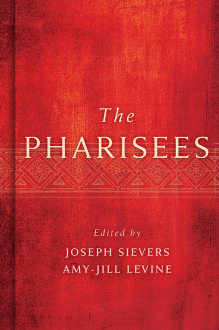 The Pharisees by Joseph Sievers, Amy-Jill Levine, 9780802879295