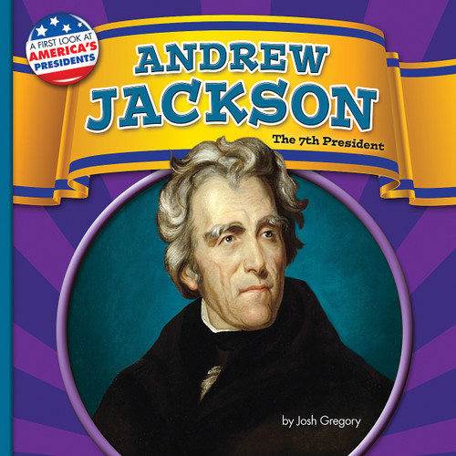 Andrew Jackson (The 7th President) - 9781642808155 by Josh Gregory, 9781642808155