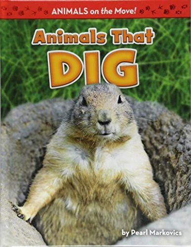 Animals That Dig by Pearl Markovics, 9781642800074