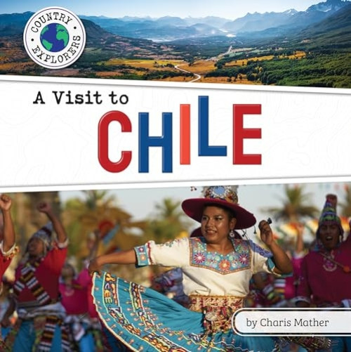 A Visit to Chile by Charis Mather, 9798885090483