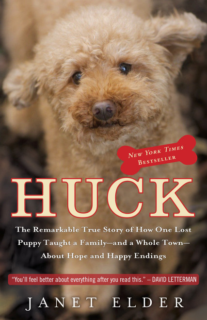 Huck (The Remarkable True Story of How One Lost Puppy Taught a Family--and a Whole Town--About Hope and Happy Endings) by Janet Elder, 9780767931359