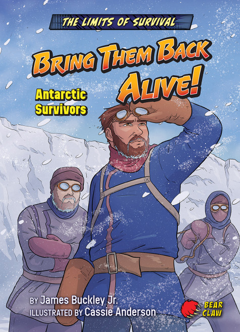 Bring Them Back Alive! (Antarctic Survivors) - 9781636919881 by James Buckley Jr., Cassie Anderson, 9781636919881