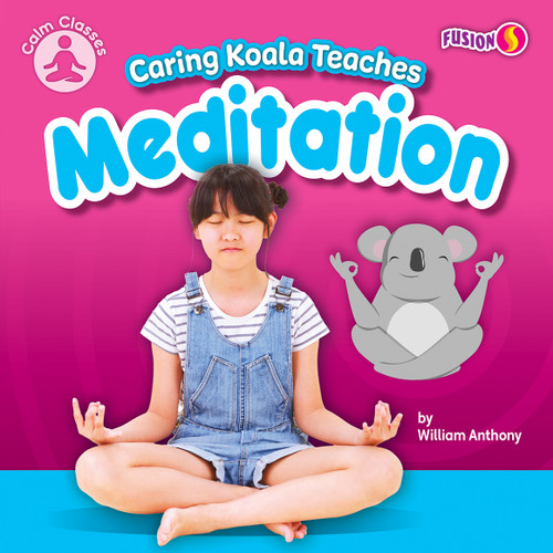 Caring Koala Teaches Meditation - 9781636918525 by William Anthony, 9781636918525
