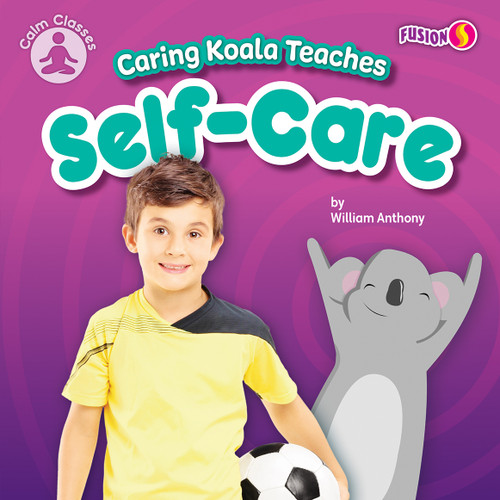 Caring Koala Teaches Self-Care by William Anthony, 9781636918549