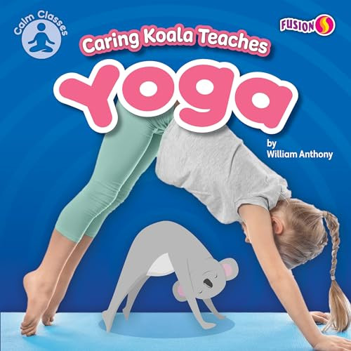 Caring Koala Teaches Yoga - 9781636918501 by William Anthony, 9781636918501