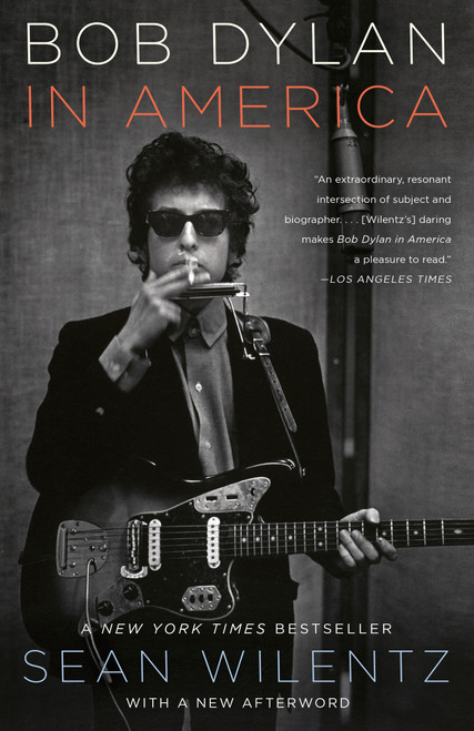 Bob Dylan in America by Sean Wilentz, 9780767931793