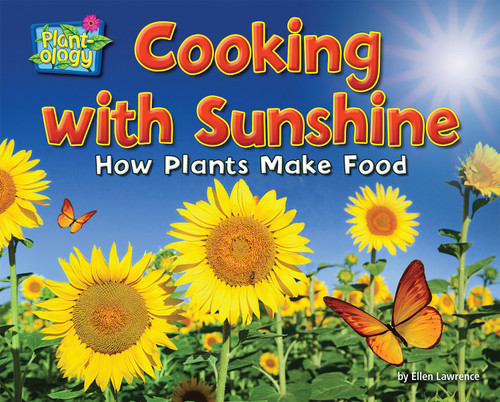 Cooking with Sunshine (How Plants Make Food) by Ellen Lawrence, 9781642807509