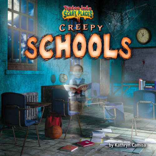 Creepy Schools by Kathryn Camisa, 9781684022724