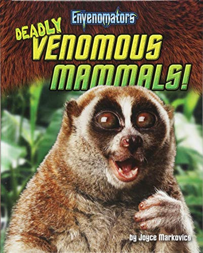 Deadly Venomous Mammals! by Joyce Markovics, 9781684026609