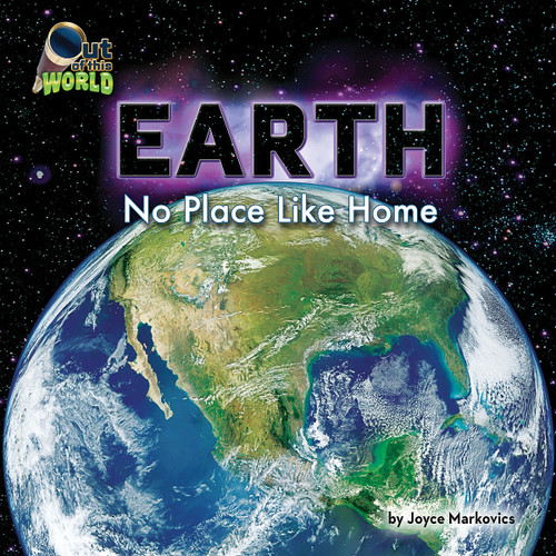 Earth (No Place Like Home) by Joyce Markovics, 9781627245630