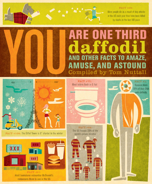 You Are One-Third Daffodil (And Other Facts to Amaze, Amuse, and Astound) by Tom Nuttall, 9780767932462