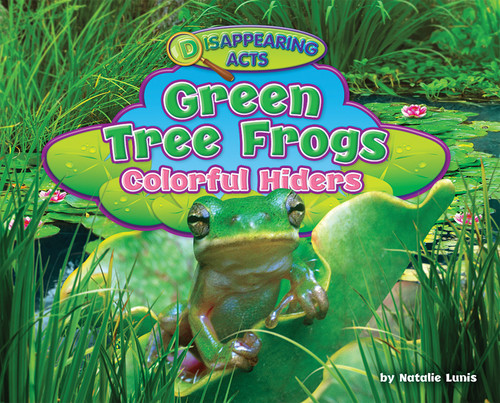 Green Tree Frogs (Colorful Hiders) by Natalie Lunis, 9781617723940