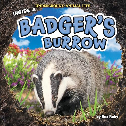 Inside a Badger's Burrow by Rex Ruby, 9798885091367