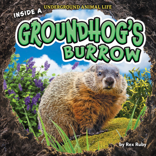 Inside a Groundhog's Burrow - 9798885091398 by Rex Ruby, 9798885091398