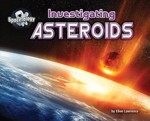 Investigating Asteroids by Ellen Lawrence, 9781642801781