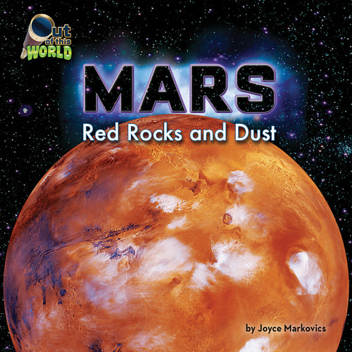 Mars (Red Rocks and Dust) by Joyce Markovics, 9781627245647