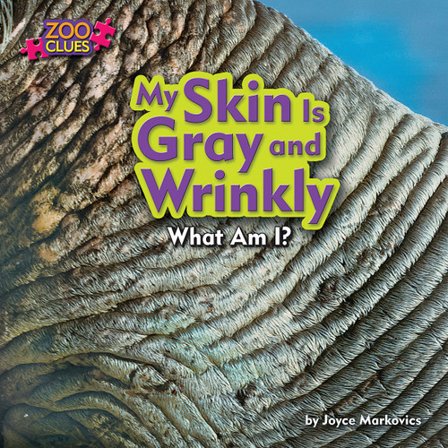 My Skin Is Gray and Wrinkly (Walrus) by Joyce Markovics, 9781627241090