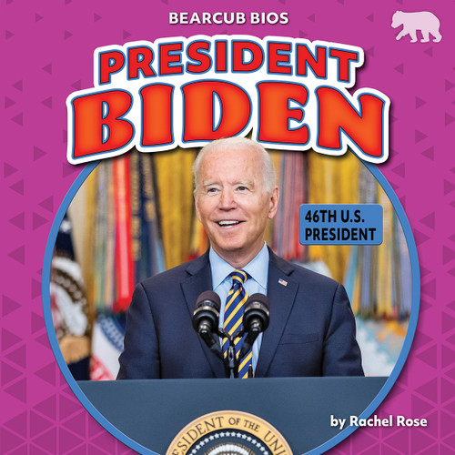 President Biden (46th U.S. President) by Rachel Rose, 9781636917252