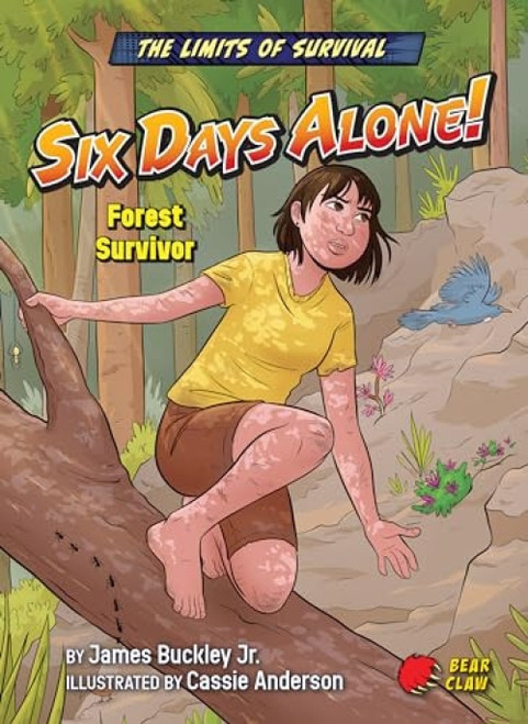 Six Days Alone! (Forest Survivor) by James Buckley Jr., Cassie Anderson, 9781636919997
