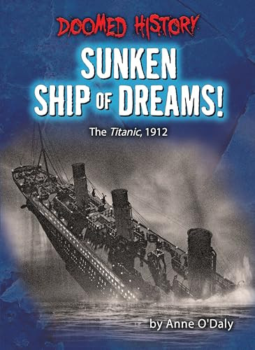 Sunken Ship of Dreams! (The Titanic, 1912) - 9798885090919 by Anne O'Daly, 9798885090919