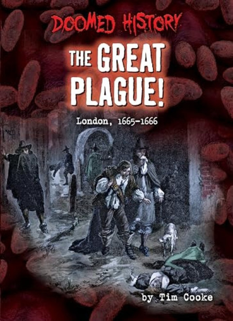 The Great Plague! (London, 1665-1666) - 9798885090858 by Tim Cooke