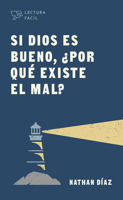 Si Dios es bueno, ¿por qué existe el mal? (Spanish Edition) (Miniature Edition) by Nathan Díaz, 9781087770215