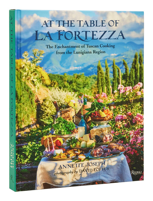 At the Table of La Fortezza (The Enchantment of Tuscan Cooking from the Lunigiana Region) by Annette Joseph, David Loftus, 9780847869480