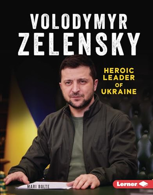Volodymyr Zelensky (Heroic Leader of Ukraine) by Mari Bolte, 9781728487830