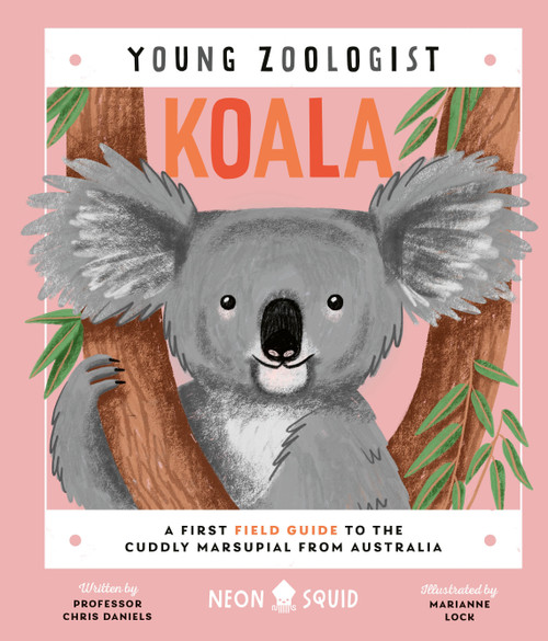 Koala (Young Zoologist) (A First Field Guide to the Cuddly Marsupial from Australia) by Chris Daniels, Marianne Lock, Neon Squid, 9781684492831