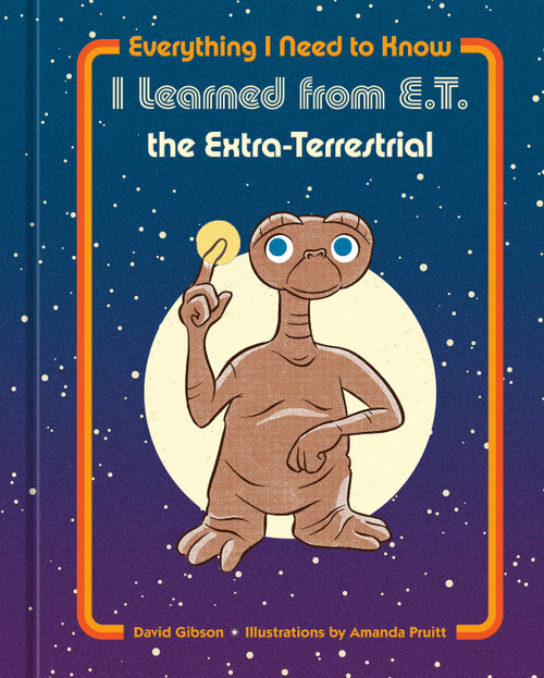 Everything I Need to Know I Learned from E.T. the Extra-Terrestrial by NBC Universal, 9780593234044
