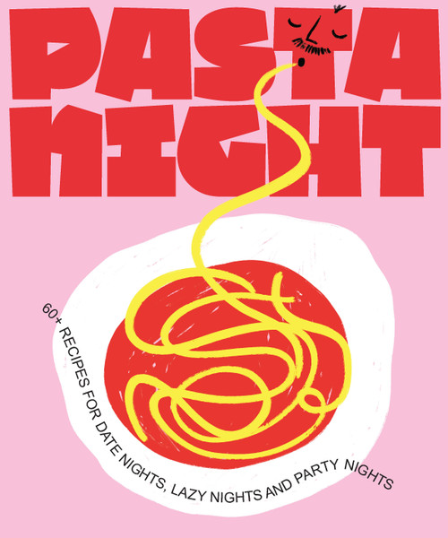 Pasta Night (60+ Recipes for Date Nights, Lazy Nights, and Party Nights) by Deborah Kaloper, 9781922417879