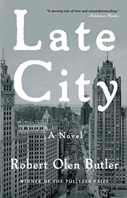 Late City by Robert Olen Butler, 9780802160324