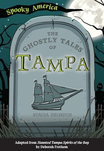 The Ghostly Tales of Tampa by Stacia Deutsch, 9781467198745
