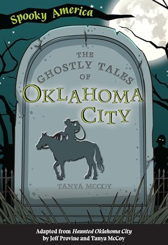 The Ghostly Tales of Oklahoma City by Tanya McCoy, 9781467198776